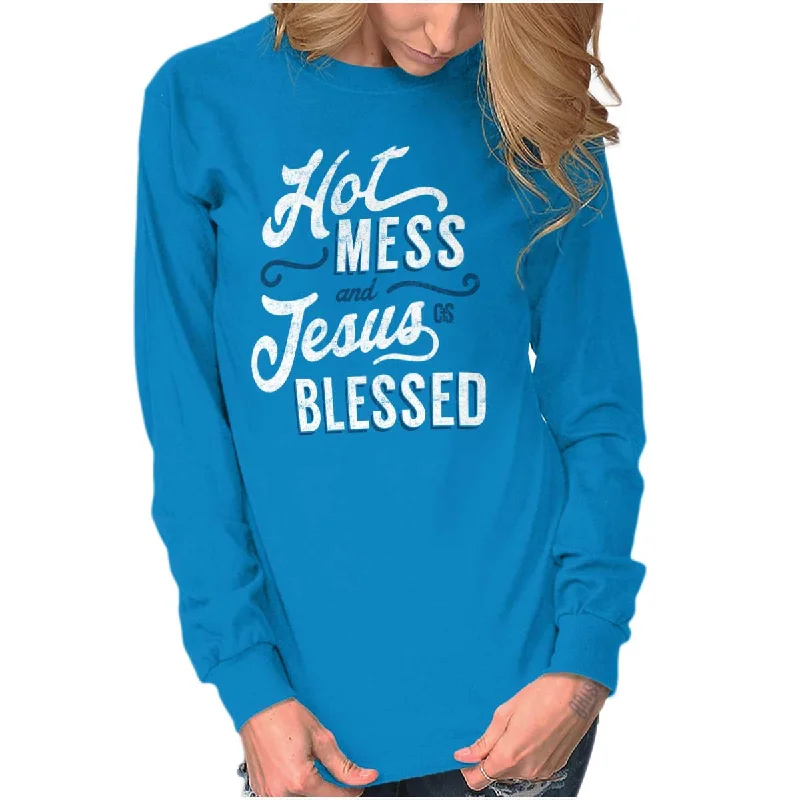 Hot Mess Blessed Long Sleeve T Shirt